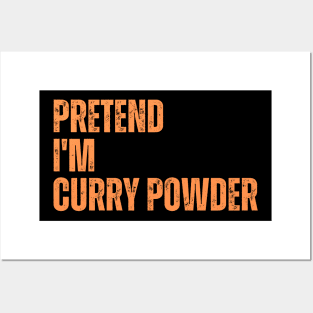 Pretend I'm Curry Powder Posters and Art